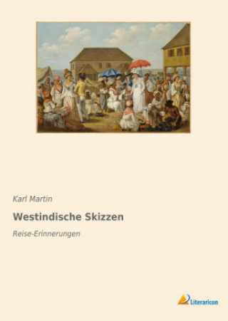 Kniha Westindische Skizzen Karl Martin