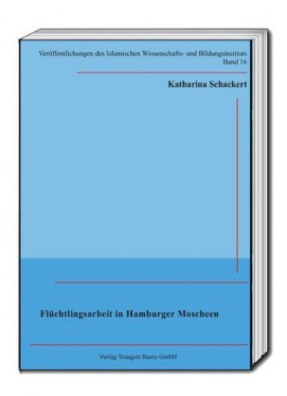 Kniha Flüchtlingsarbeit in Hamburger Moscheen Katharina Schackert