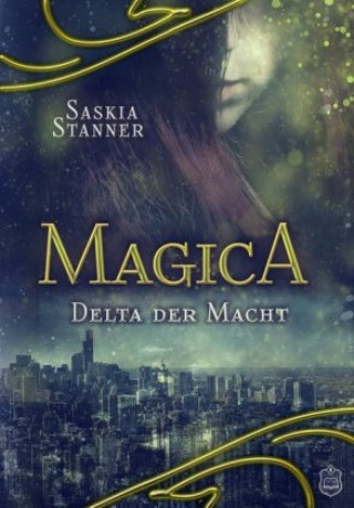 Könyv Magica - Delta der Macht Saskia Stanner