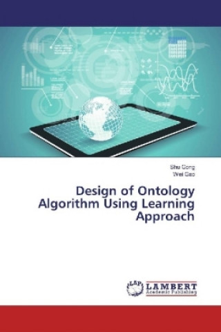 Książka Design of Ontology Algorithm Using Learning Approach Shu Gong