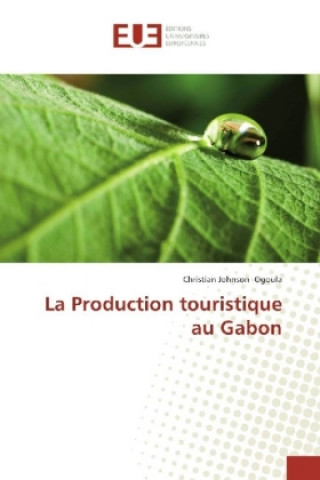 Buch La Production touristique au Gabon Christian Johnson -Ogoula