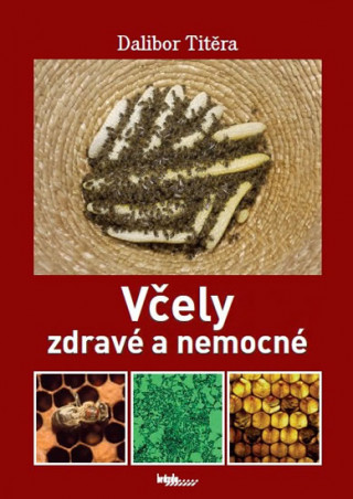 Book Včely zdravé a nemocné Dalibor Titěra