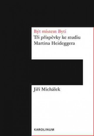 Kniha Být místem Bytí Jiří Michálek