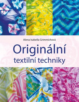 Kniha Originální textilní techniky Alena Grimmichová