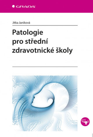 Book Patologie pro střední zdravotnické školy Jitka Janíková