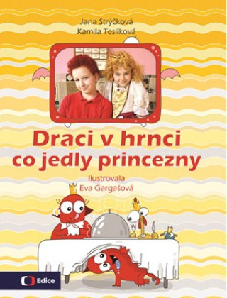 Kniha Draci v hrnci Co jedly princezny Kamila Teslíková