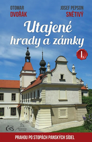 Drucksachen Utajené hrady a zámky I. Otomar Dvořák