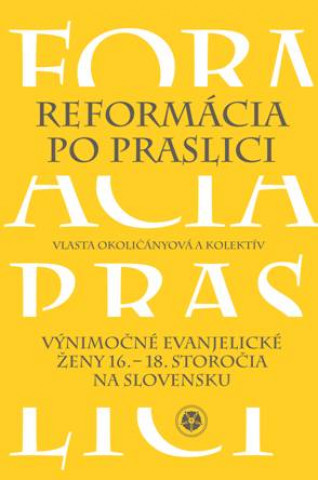 Kniha Reformácia po praslici Vlasta Okoličányová