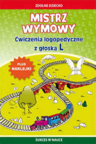 Książka Mistrz wymowy Ćwiczenia logopedyczne z głoską L Paruszewska Agnieszka