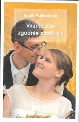 Book Warto żyć zgodnie z naturą Pulikowski Jacek