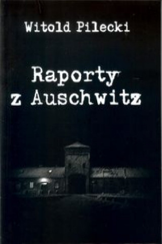 Book Raporty z Auschwitz Pilecki Witold