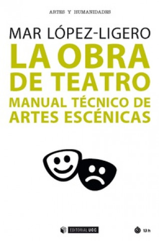Knjiga La obra de teatro: Manual técnico de artes escénicas 