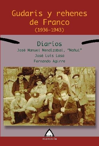 Carte Gudaris y rehenes de Franco (1936-1939) : diarios Fernando Agirre Lertxundi