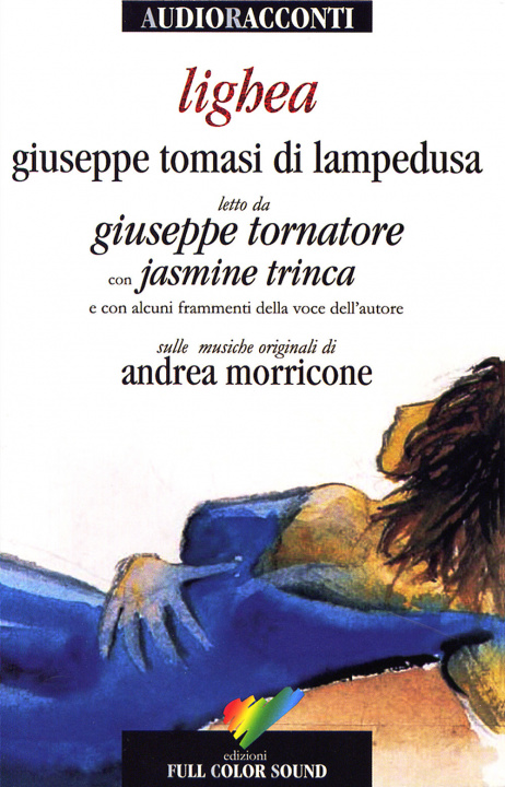 Hanganyagok Lighea letto da Giuseppe Tornatore con Jasmine Trinca. Audiolibro. CD Audio Giuseppe Tomasi di Lampedusa
