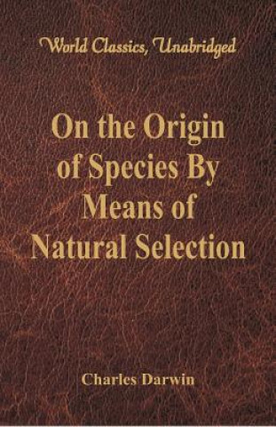 Carte On the Origin of Species By Means of Natural Selection Charles Darwin