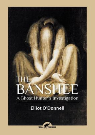 Kniha Banshee Elliot O'Donnell