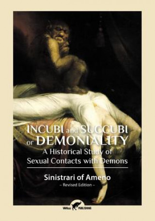Könyv Incubi and Succubi or Demoniality Sinistrari Of Ameno