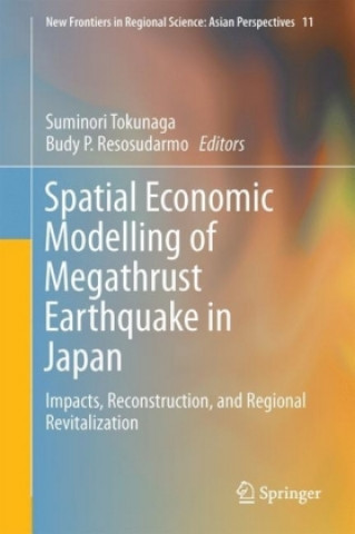 Książka Spatial Economic Modelling of Megathrust Earthquake in Japan Suminori Tokunaga