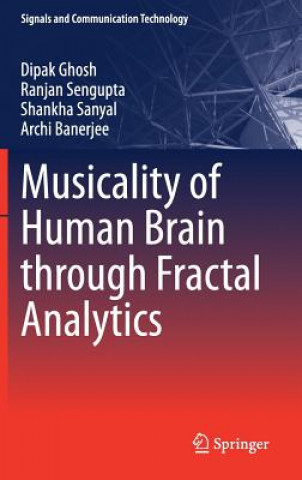 Книга Musicality of Human Brain through Fractal Analytics Dipak Ghosh