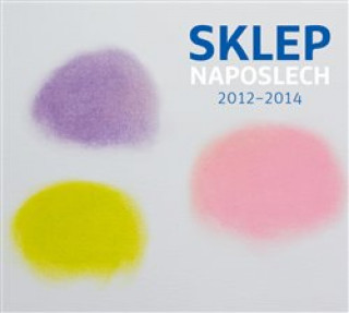 Аудио Sklep Naposlech 2012-2014 Divadlo Sklep