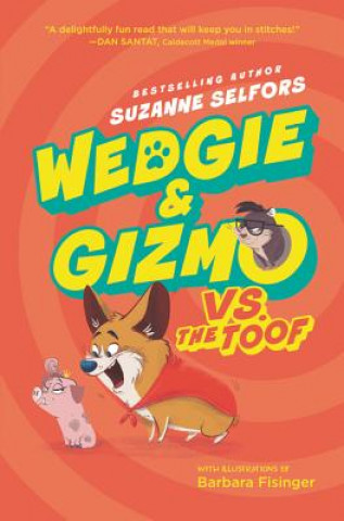 Kniha Wedgie & Gizmo vs. the Toof Suzanne Selfors