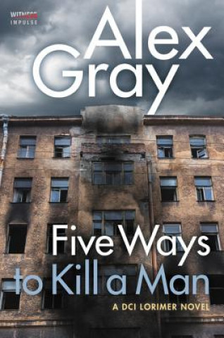 Book Five Ways To Kill a Man Alex Gray