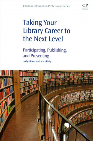 Book Taking Your Library Career to the Next Level Holly Hibner