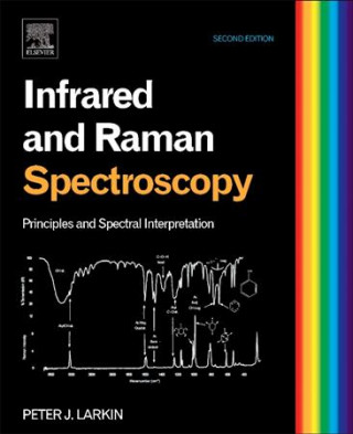 Kniha Infrared and Raman Spectroscopy Peter Larkin