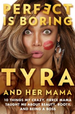Kniha Perfect Is Boring Tyra Banks