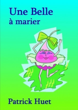 Kniha UNE BELLE   MARIER Patrick Huet
