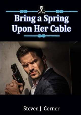 Kniha Bring a Spring Upon Her Cable Steven J. Corner