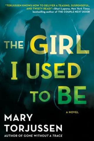 Könyv The Girl I Used to Be Mary Torjussen