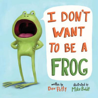 Книга I Don't Want to Be a Frog Dev Petty
