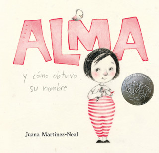 Book Alma Y Cómo Obtuvo Su Nombre Juana Martinez-Neal