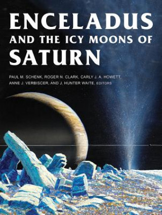 Könyv Enceladus and the Icy Moons of Saturn Paul M. Schenk