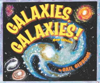Kniha Galaxies, Galaxies! (New & Updated Edition) Gail Gibbons
