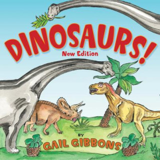 Book Dinosaurs! (New & Updated): Second Edition Gail Gibbons