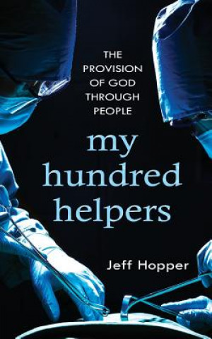 Libro My Hundred Helpers: The Provision of God Through People Jeff Hopper