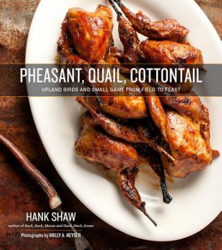 Książka Pheasant, Quail, Cottontail Hank Shaw