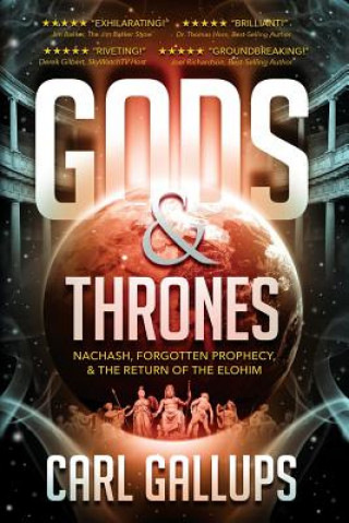 Buch Gods & Thrones: Nachash, Forgotten Prophecy, & the Return of the Elohim Carl Gallups