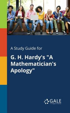 Kniha Study Guide for G. H. Hardy's a Mathematician's Apology Cengage Learning Gale