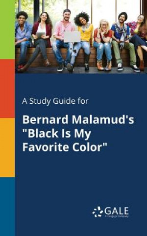 Książka Study Guide for Bernard Malamud's Black Is My Favorite Color Cengage Learning Gale