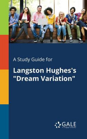 Kniha Study Guide for Langston Hughes's Dream Variation Cengage Learning Gale