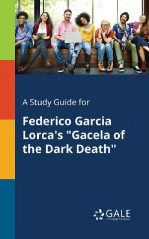 Książka Study Guide for Federico Garcia Lorca's Gacela of the Dark Death Cengage Learning Gale