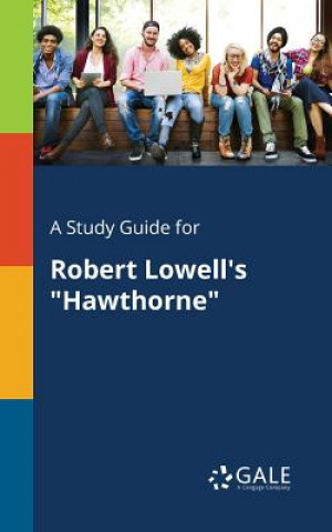 Buch Study Guide for Robert Lowell's Hawthorne Cengage Learning Gale