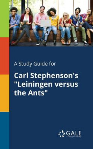 Kniha Study Guide for Carl Stephenson's Leiningen Versus the Ants Cengage Learning Gale