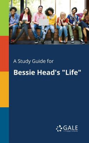 Kniha Study Guide for Bessie Head's Life Cengage Learning Gale