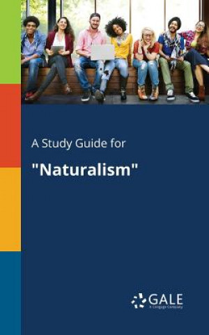 Könyv Study Guide for Naturalism Cengage Learning Gale