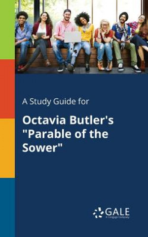 Kniha Study Guide for Octavia Butler's Parable of the Sower Cengage Learning Gale