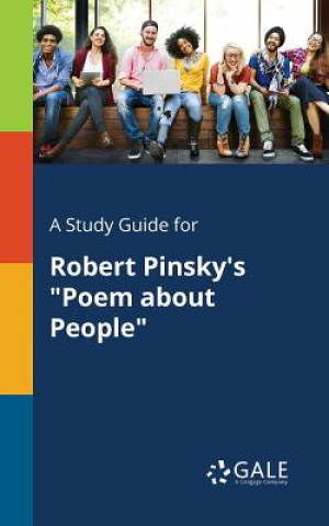 Kniha Study Guide for Robert Pinsky's Poem about People Cengage Learning Gale